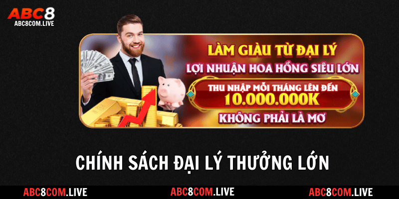 Tìm hiểu và tham gia chính sách đại lý ABC8 giúp bạn có thêm thu nhập