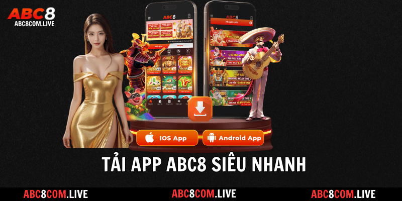 Tải app ABC8 về máy để dễ dàng chơi game, hưởng nhiều lợi ích