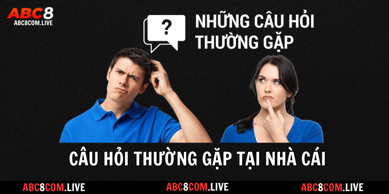 Trả lời những thắc mắc và nghi vấn của hội viên về nhà cái