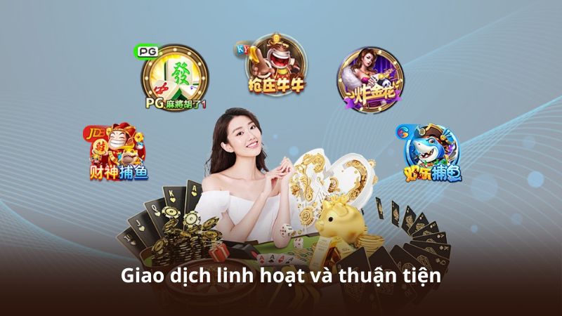 Giao dịch linh hoạt và thuận tiện
